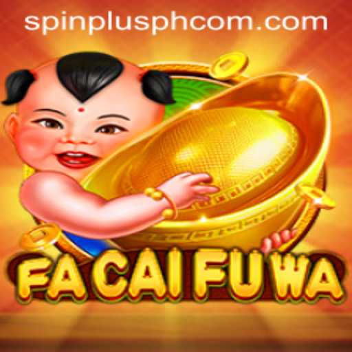 FaCaiFuWa and SpinPlusPH: A Thrilling New Spin on Casino Gaming