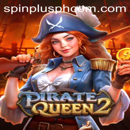 PirateQueen2: Unveiling the Adventure with SpinPlusPH